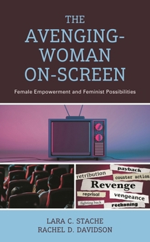 Hardcover Avenging-Woman On-Screen: Female Empowerment and Feminist Possibilities Book