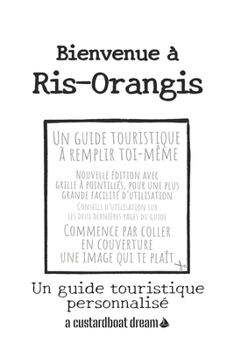 Paperback Bienvenue à Ris-Orangis: Un guide touristique personnalisé [French] Book