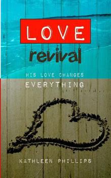 Paperback Love Revival: His love changes everything Book