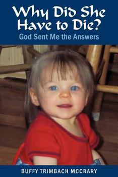 Paperback Why Did She Have to Die?: God Sent Me the Answers Book
