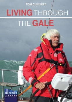 Paperback Living Through the Gale: Being Prepared for Heavy Weather at Sea Book