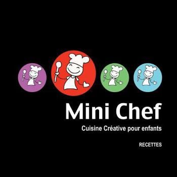 Paperback Mini Chef: Cuisine créative pour enfants [French] Book