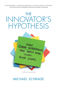 Paperback The Innovator's Hypothesis: How Cheap Experiments Are Worth More Than Good Ideas Book