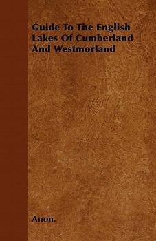 Paperback Guide To The English Lakes Of Cumberland And Westmorland Book