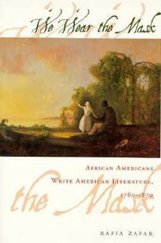 Paperback We Wear the Mask: African Americans Write American Literature, 1760-1870 Book