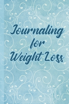 Paperback Journaling For Weight Loss: Journal and Meal Diet Planner - Fitness Tracker Book
