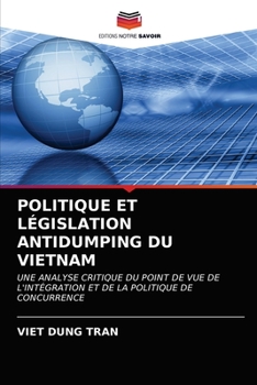 Paperback Politique Et Législation Antidumping Du Vietnam [French] Book