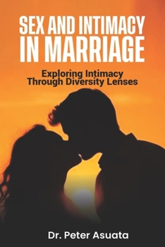 Paperback Sex And Intimacy In Marriage: Exploring Intimacy Through Diversity Lenses Book