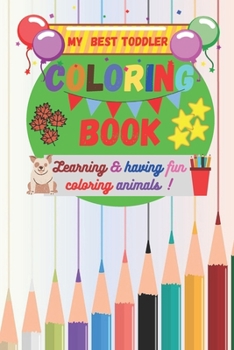 Paperback my best toddler coloring book: combine learnig and having fun with coloring animals Book
