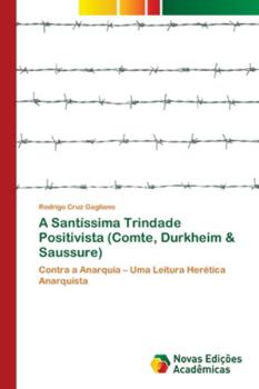 Paperback A Santíssima Trindade Positivista (Comte, Durkheim & Saussure) [Portuguese] Book