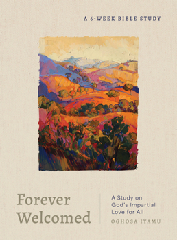 Paperback Forever Welcomed: A Study on God's Impartial Love for All Book