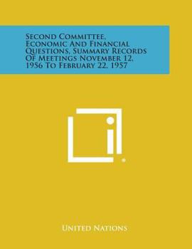 Paperback Second Committee, Economic and Financial Questions, Summary Records of Meetings November 12, 1956 to February 22, 1957 Book