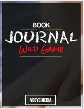 Paperback Book Journal: Wild Game: My Mother, Her Lover, and Me by Adrienne Brodeur Book
