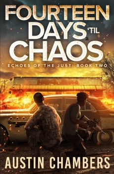 Paperback Fourteen Days ’Til Chaos: (Echoes of the Just) Book