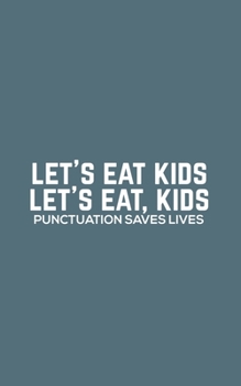 Paperback Let's Eat, Kids: Funny Grammar Notebook Book