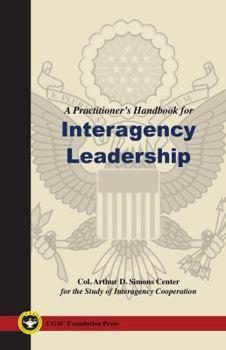 Paperback A Practitioner's Handbook for Interagency Leadership Book