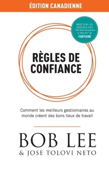 Paperback Règles de Confiance: Comment les meilleurs gestionnaires au monde créent des bons lieux de travail [French] Book
