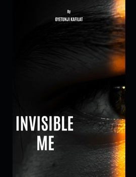 Paperback Invisible Me: Overcoming Feelings of Being Unseen and Embracing Self-Worth Book
