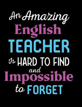 Paperback An Amazing English Teacher Is Hard To Find And Impossible To Forget Book