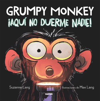 Hardcover Grumpy Monkey: ¡Aquí No Duerme Nadie! / Grumpy Monkey Up All Night [Spanish] Book