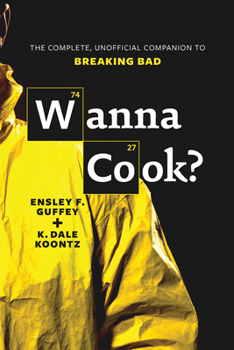 Paperback Wanna Cook?: The Complete, Unofficial Companion to Breaking Bad Book