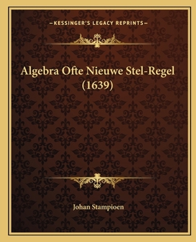 Paperback Algebra Ofte Nieuwe Stel-Regel (1639) [Dutch] Book