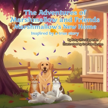 Paperback The Adventures of Marshmallow and Friends: Marshmallow's New Home Book