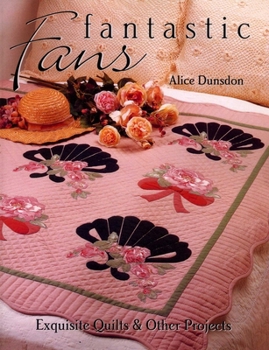 Paperback Fantastic Fans: Exquisite Quilts & Other Projects Book