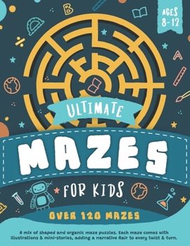 Paperback Ultimate Mazes For Kids Ages 8-12 Book
