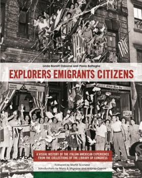 Hardcover Explorers Emigrants Citizens: A Visual History of the Italian American Experience Book