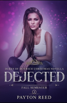Paperback Dejected: A Reverse Harem Academy Bully Christmas Novella Book