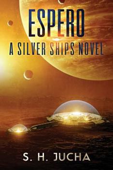 Espero - Book #6 of the Silver Ships