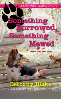 Something Borrowed, Something Mewed - Book #5 of the Lucky Paws Petsitting Mystery