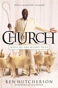 Hardcover The Church: What We Are Meant to Be Book