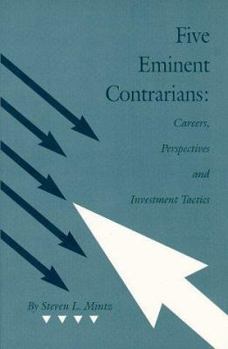 Paperback Five Eminent Contrarians: Careers, Perspectives, and Investment Tactics Book
