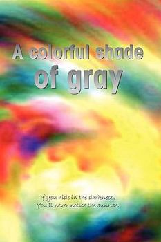 Paperback A Colorful Shade of Gray Book