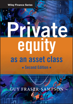 Private Equity as an Asset Class (The Wiley Finance Series)