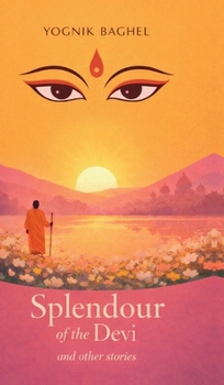 Splendour of The Devi: and other stories