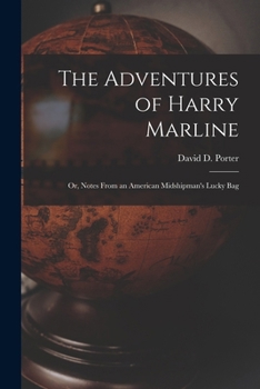 Paperback The Adventures of Harry Marline; or, Notes From an American Midshipman's Lucky Bag Book