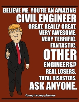 Funny Trump Planner: Funny Civil Engineer Planner for Trump Supporters (Conservative Trump Gift)