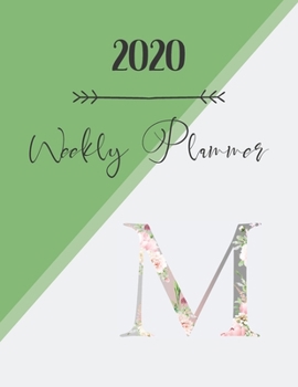 Paperback 2020 Weekly Planner M: 2020 Weekly Planner: Modern Floral Alphabet Diary/Planner with space for notes; hopes, dreams and aspirations; top pri Book