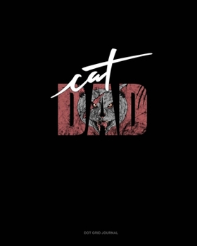 Cat Dad: Dot Grid Journal