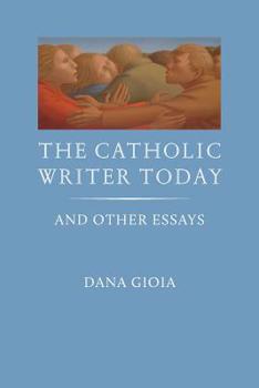 Hardcover The Catholic Writer Today: And Other Essays Book