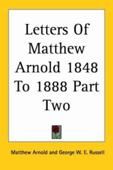 Letters of Matthew Arnold, 1848-1888