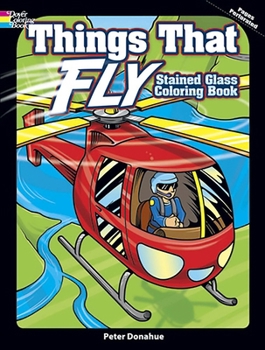 Paperback Things That Fly Stained Glass Coloring Book