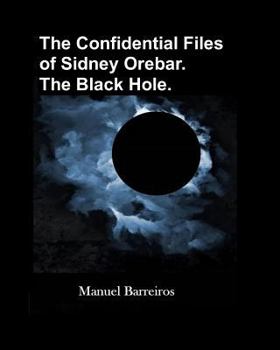 Paperback The Confidential Files of Sidney Orebar.The Black Hole.: A Victorian Tale. Book