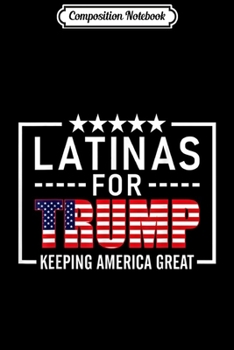 Paperback Composition Notebook: Latinas For Trump Hispanic Conservative Gift Pro Trump 2020 Journal/Notebook Blank Lined Ruled 6x9 100 Pages Book