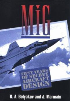 Hardcover MIG: Fifty Years of Secret Aircraft Design Book
