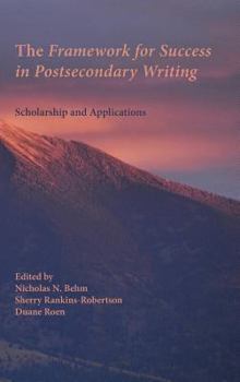 Hardcover The Framework for Success in Postsecondary Writing: Scholarship and Applications Book