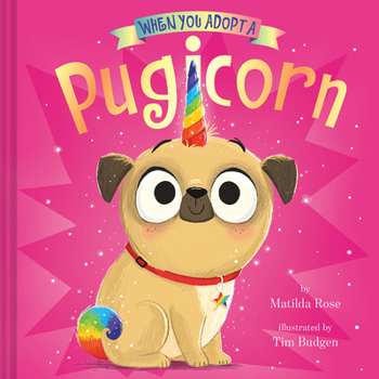 When You Adopt a Pugicorn - Book  of the Magic Pet Shop/When You Adopt